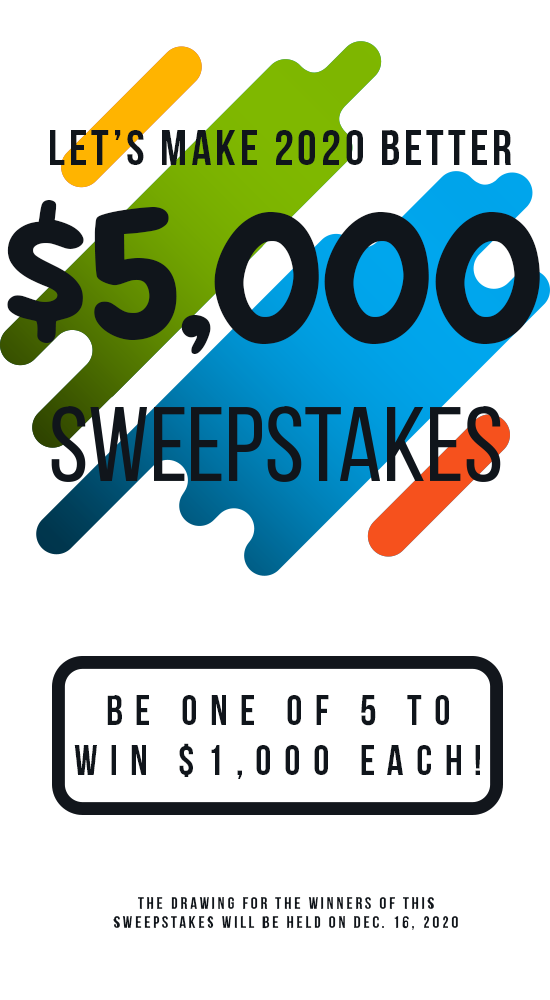 Let's Make 2020 Better $5,000 Sweepstakes