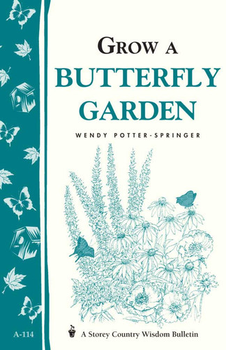 Grow a Butterfly Garden by Wendy Potter-Springer