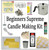 Beginners Supreme Candle Making Kit  