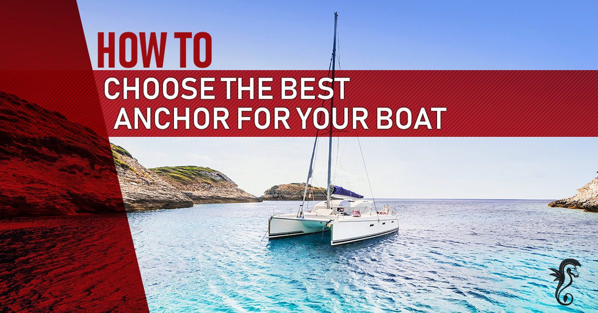 How to Choose the Best Anchor For Your Boat