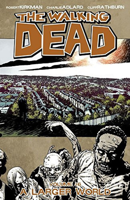 Walking Dead Vol 16 A Larger World