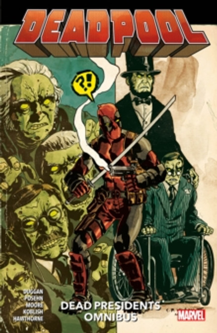 Deadpool: Dead Presidents Omnibus