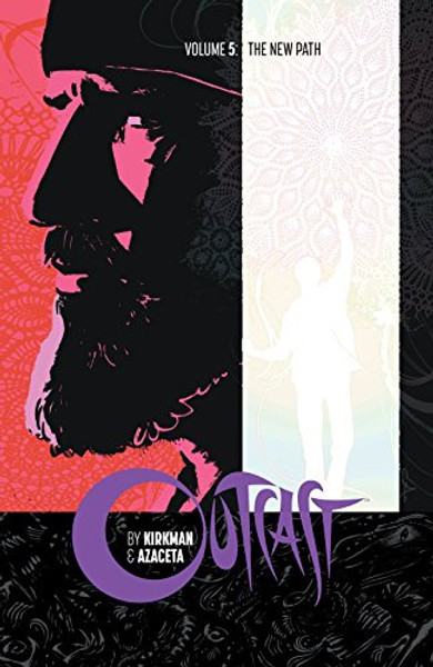 Outcast By Kirkman & Azaceta Vol 05 The New Path