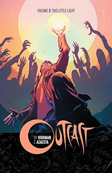 Outcast By Kirkman & Azaceta Vol 03 Little Light