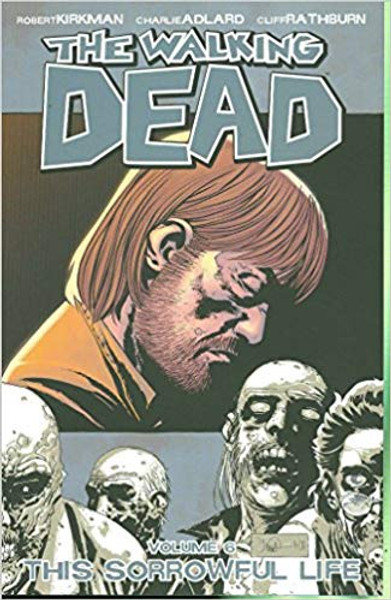 Walking Dead Vol 06 This Sorrowful Life