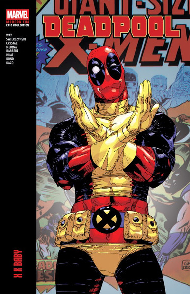 DEADPOOL MODERN ERA EPIC COLLECTION TP X X BABY