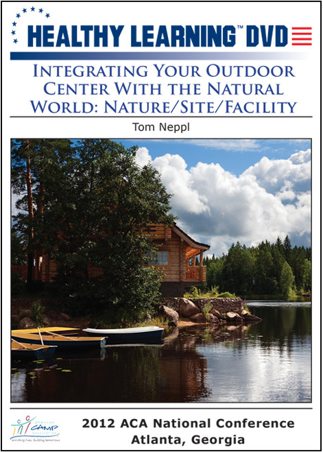 Integrating Your Outdoor Center With the Natural World: Nature/Site/Facility