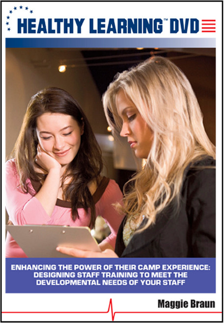 Enhancing Power of Their Camp Experience: Designing Staff Training to Meet The Developmental Needs of Your Staff