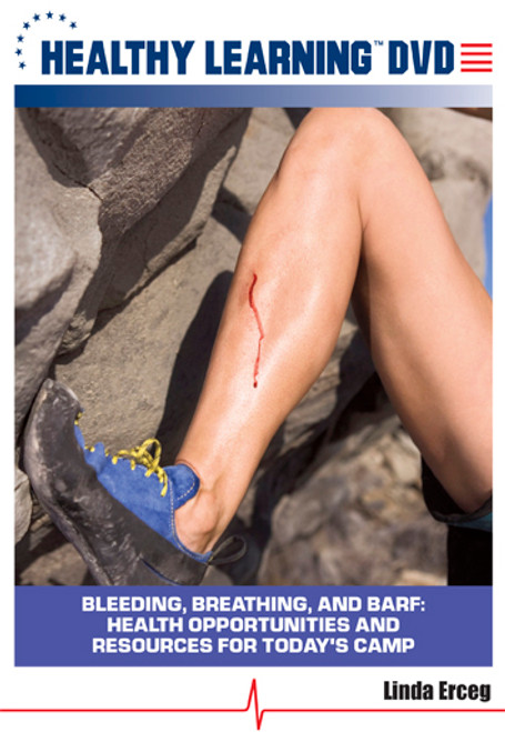 Bleeding, Breathing, and Barf: Health Opportunities and Resources for Today`s Camp