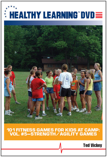 101 Fitness Games for Kids at Camp: Vol. #5-Strength/Agility Games