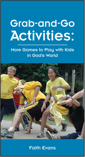 Grab-and-Go Activities: More Games to Play with Kids in God's World Grab-and-Go Activities: More Games to Play with Kids in God's World