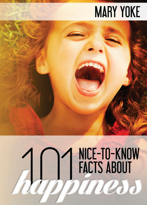 101 Nice-to-Know Facts About Happiness - Epub