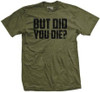 Ranger Up Men's But Did You Die? T-Shirt  RU2092  Thumbnail Image