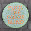 Tactical Outfitters Fuck The Color Blind Patch  1076-TO  Thumbnail Image