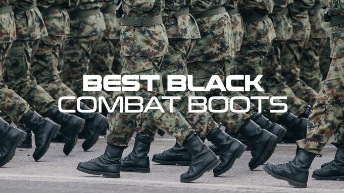 The Best Black Combat Boots - The Ultimate Buyer’s Guide