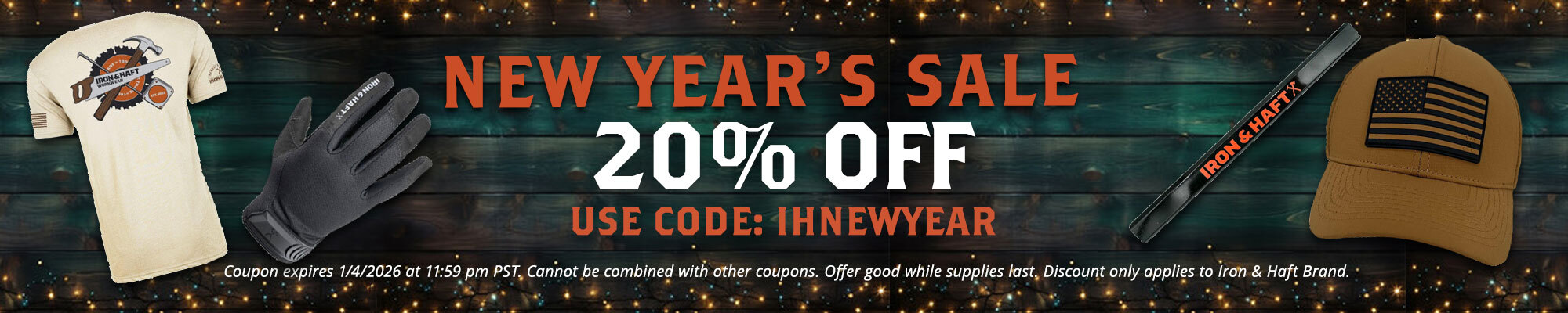 Iron & Haft New Years Sale - 20% Off I&H Brand with code IHNEWYEAR