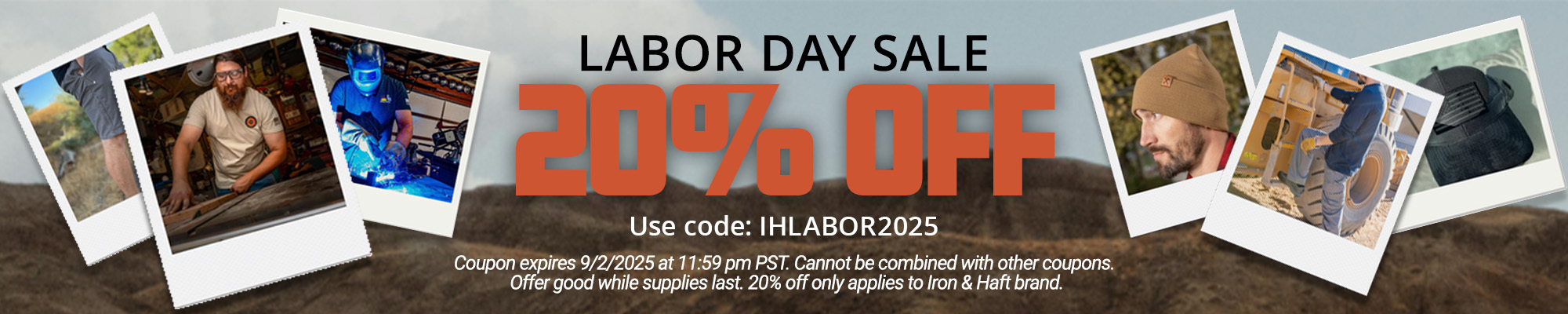 Iron & Haft Labor Day Sale - 20% off I&H Brand - Ends 9/2/2025