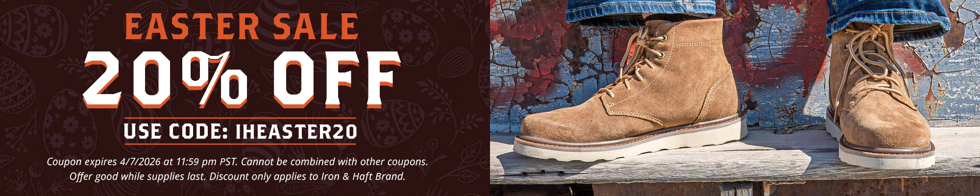 20% Off Iron & Haft - Use Coupon Code: IHEASTER20