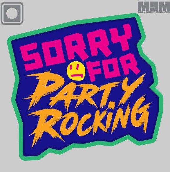 Sorry For Party Rocking PVC Morale Patch