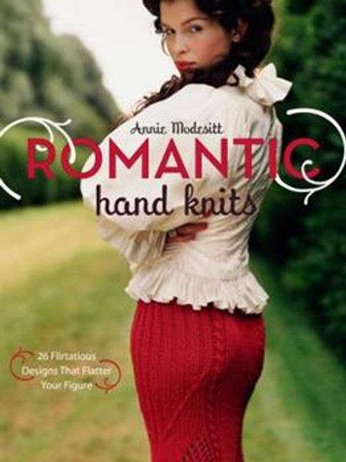 Romantic Hand Knits by Annie Modesitt