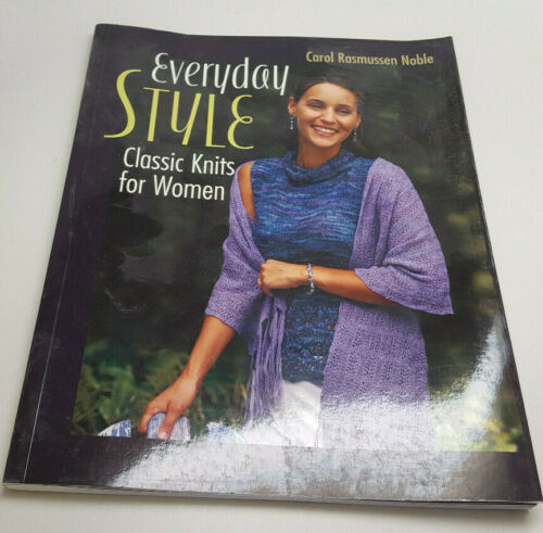 Everyday Style: Classic Knits for Women by Carol Rasmussen Noble