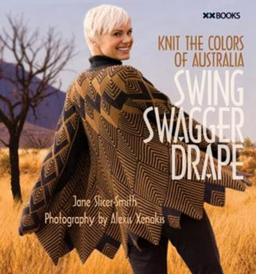 Swing Swagger Drape: Knit the Colors of Australia by Jane Slicer-Smith