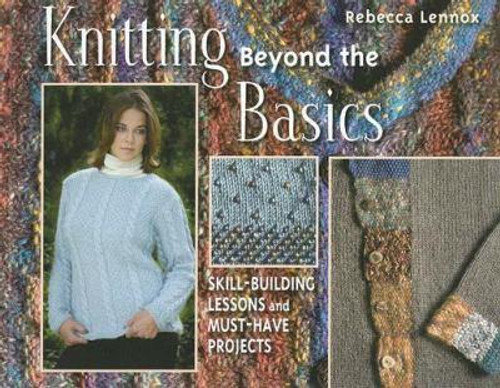 Knitting Beyond the Basics by Rebecca Lennox