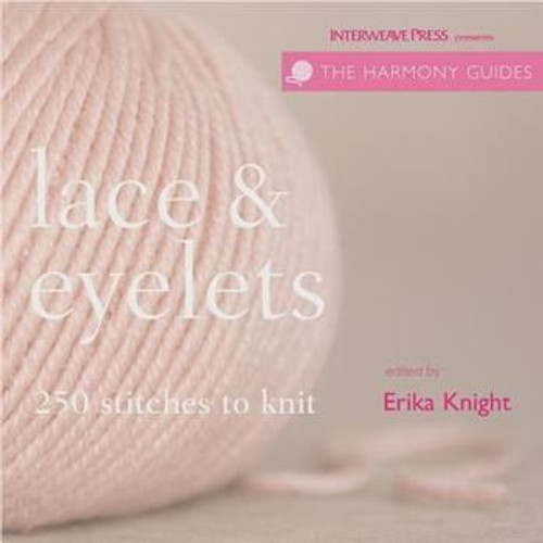 The Harmony Guides: Lace and Eyelets by Erika Knight