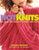 Hot Knits: 30 Cool, Fun Designs to Knit & Wear by Melissa Leapman