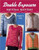 Double Exposure: Knit it Basic, Knit it Bold by Bonnie A. Franz