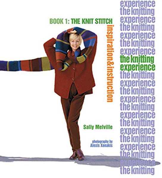 The Knitting Experience, Book 1: The Knit Stitch by Sally Melville