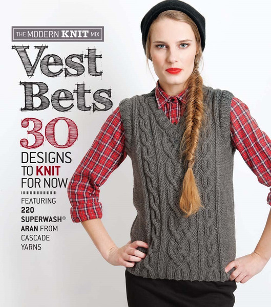 The Modern Knit Mix - Vest Bets - 30 Designs to Knit for Now