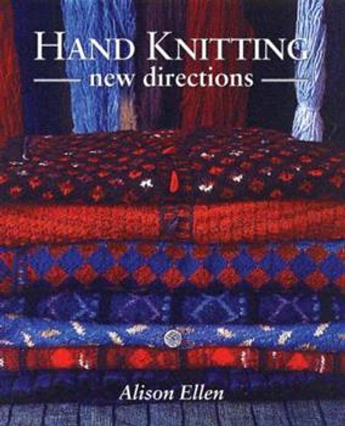 Hand Knitting:  New Directions by Alison Ellen