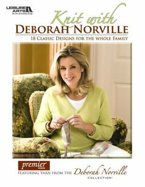 Knit with Deborah Norville: 18 Classic Designs for the Whole Family