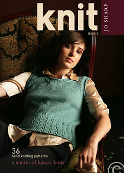 Knit: A Winter of Luxury Knits - Issue 3, by Jo Sharp