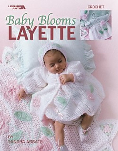 Baby Blooms Layette (Crochet) (Leisure Arts #3671) by Sandra Abbate