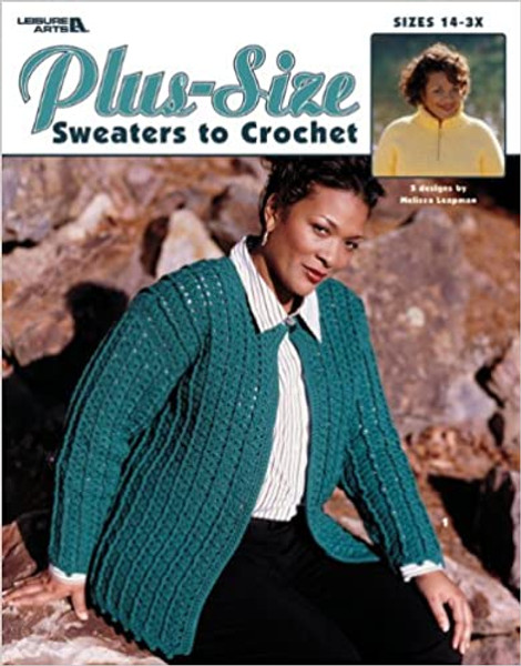 Plus-Size Sweaters to Crochet - 5 designs by Melissa Leapman