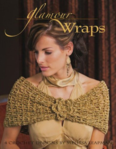 Glamour Wraps by Melissa Leapman (Leisure Arts 3907)