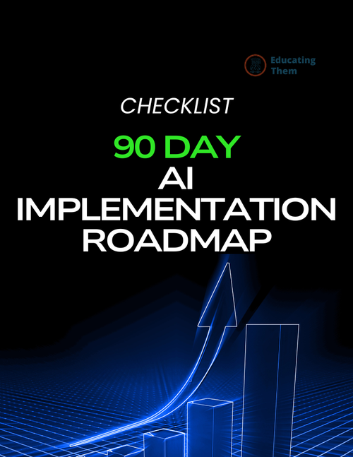90 Day AI Implementation Roadmap - Checklist - Educating Them
