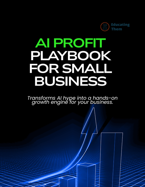 AI Profit Playbook for Small Business - ebook teaches your customers how to use AI to run their small business with more ease, less stress, and better results.