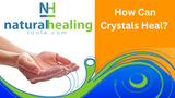 How Can Crystals Heal? 