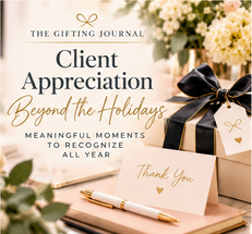 Client Appreciation Beyond the Holidays: Meaningful Moments to Recognize All Year