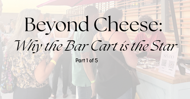 Beyond Cheese: Why the Bar Cart is the Star Beyond Cheese: Why the Bar Cart is the Star