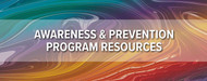 Awareness & Prevention Program Resources