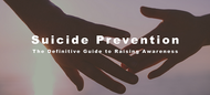 Suicide Prevention: The Definitive Guide to Raising Awareness