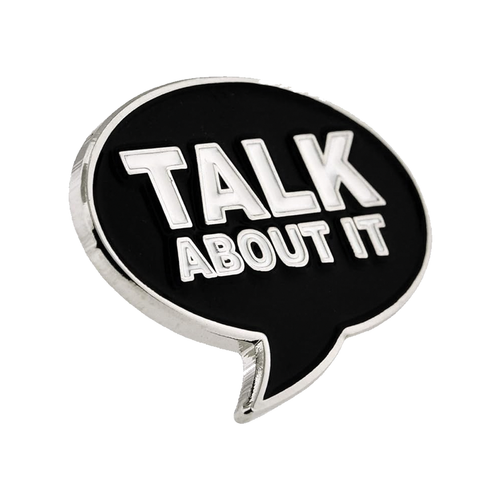 Talk About It Pin