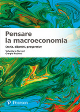 9788891923738::Pensare la macroeconomia - Storia, dibattiti, prospettive con MyLab accesso studente