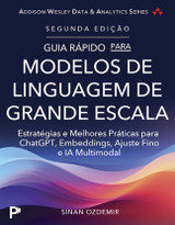9788543039282::Pearson eText for Guia Rápido para Modelos de Linguagem de Grande Escala: Estratégias e melhores práticas para ChatGPT, Embeddings, Ajuste Fino e IA multimodal ,1st edition