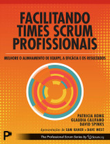 9788543039688::Pearson eText for Facilitando Times Scrum Profissionais: Melhore o Alinhamento de Equipe, a Eficácia e os Resultados ,1st edition