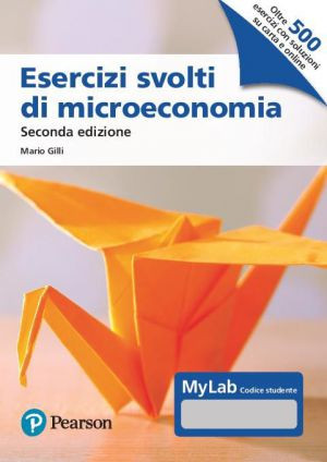 Esercizi svolti di Microeconomia – 2/Ed.